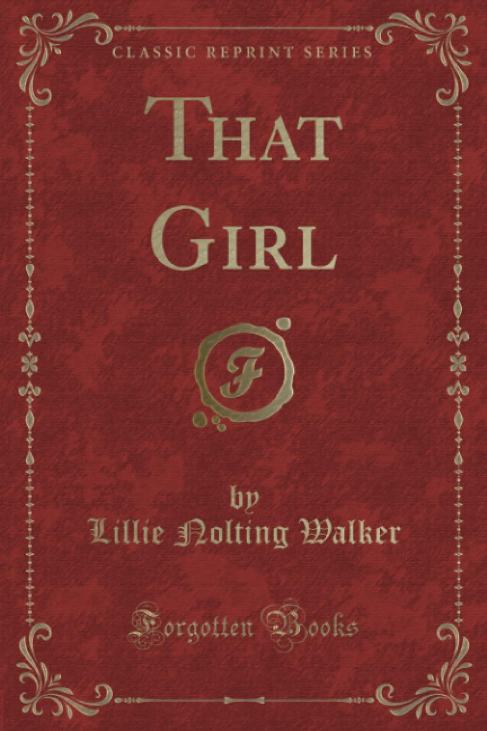 That Girl (Classic Reprint) Novels & Short Stories