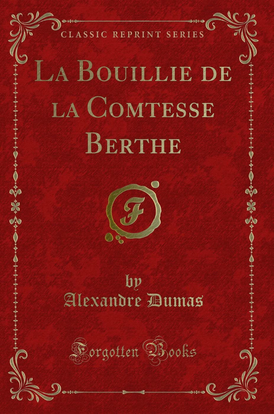 La Bouillie de la Comtesse Berthe (Classic Reprint) Contemporary literature