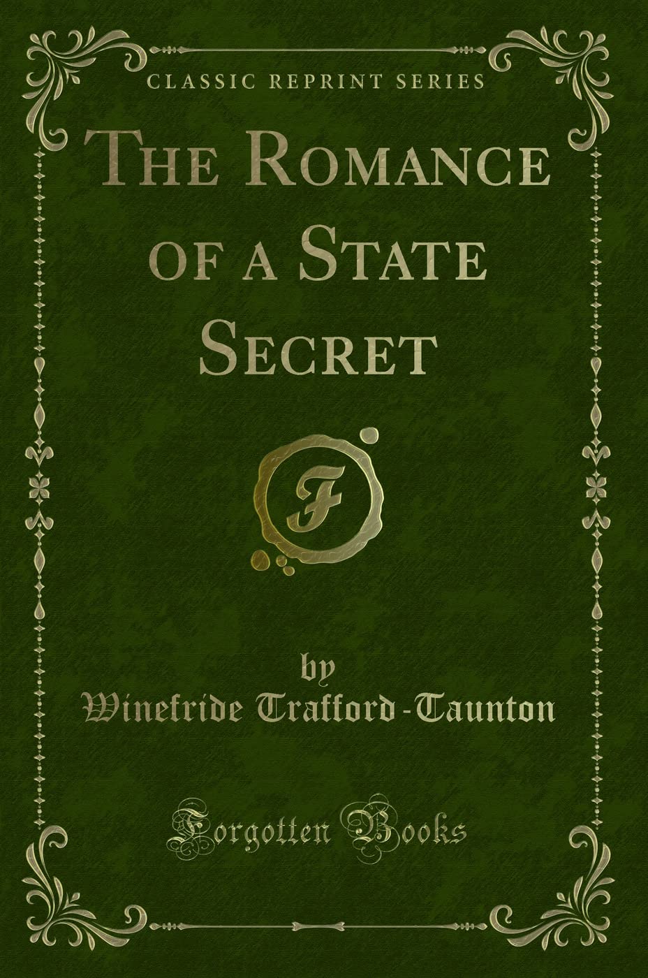 The Romance of a State Secret (Classic Reprint) Contemporary literature