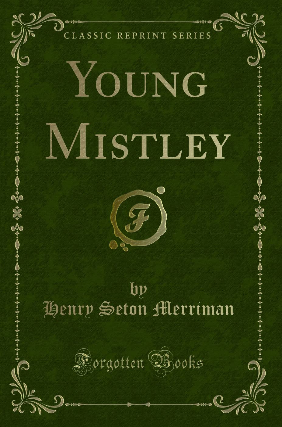 Young Mistley (Classic Reprint) Contemporary literature