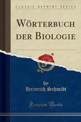 Wörterbuch Der Biologie (Classic Reprint) Business & Technology