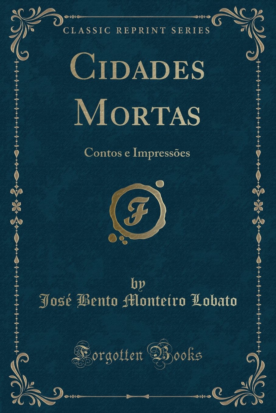 Cidades Mortas: Contos E Impressões (Classic Reprint) Contemporary literature