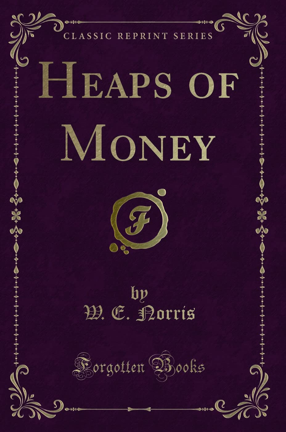 Heaps of Money (Classic Reprint) Novels & Short Stories