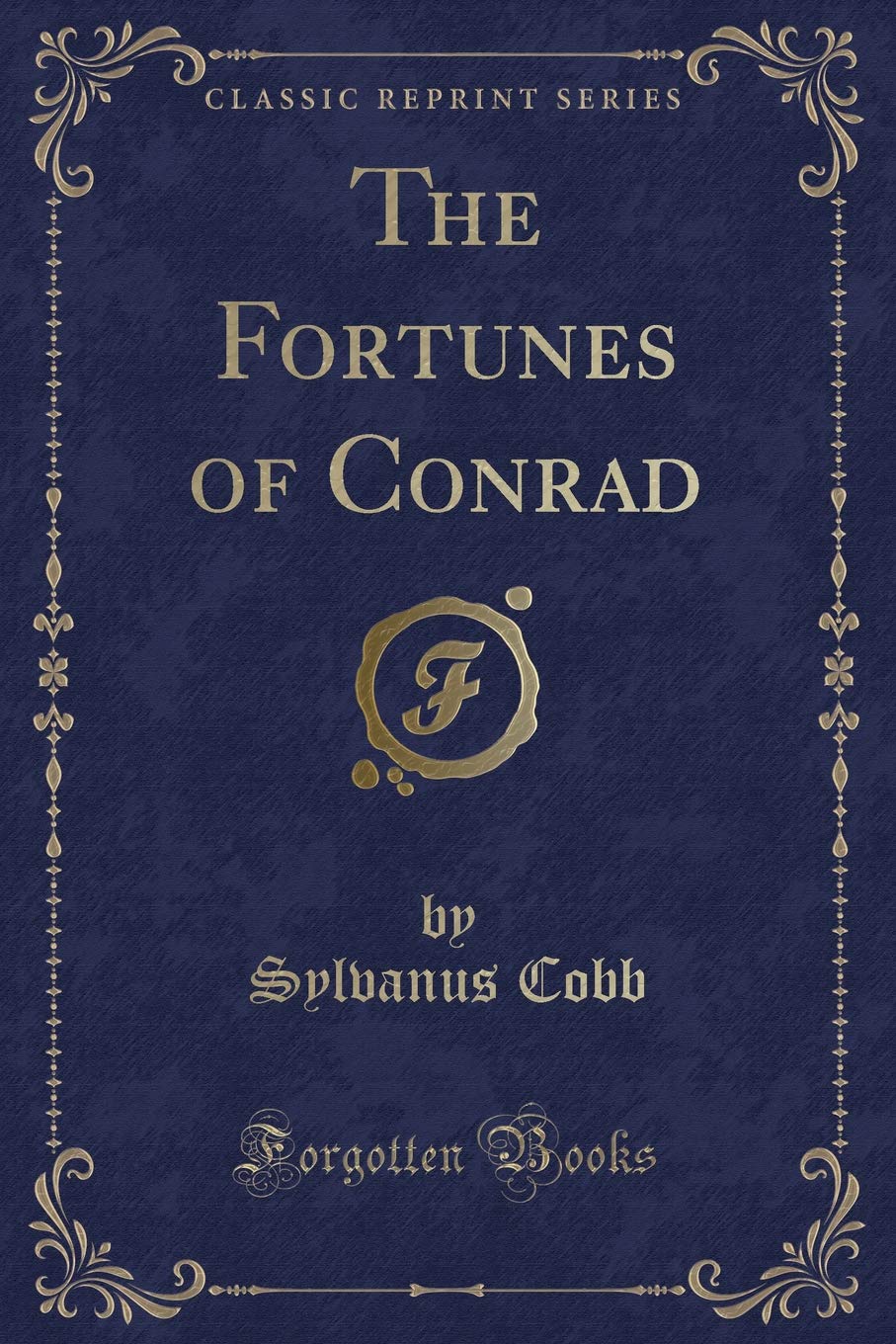 The Fortunes of Conrad (Classic Reprint) Novels & Short Stories