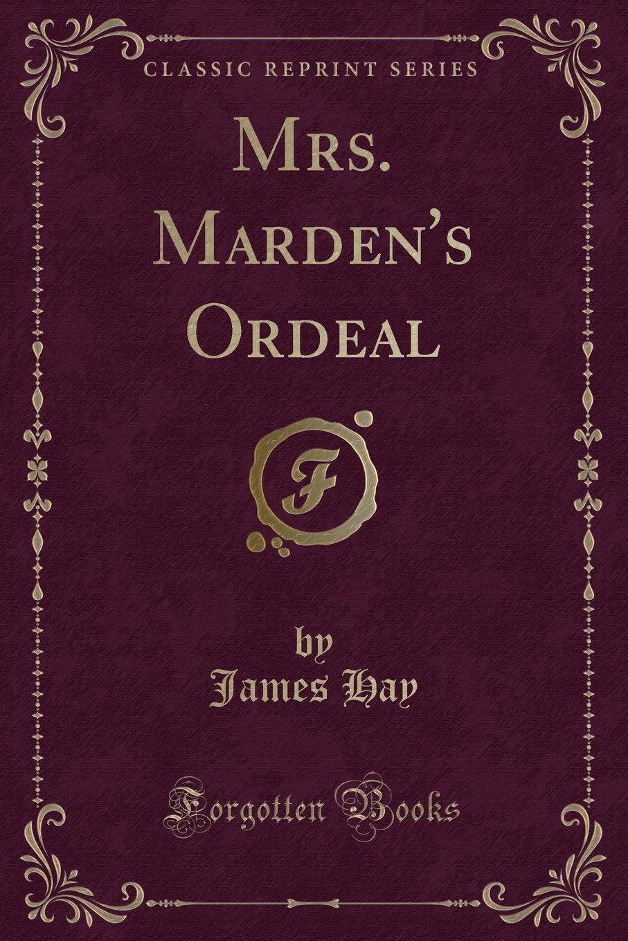 Mrs. Marden's Ordeal (Classic Reprint) Contemporary literature
