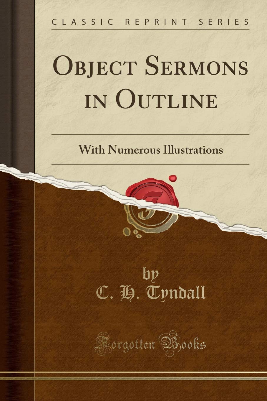 Object Sermons in Outline: With Numerous Illustrations (Classic Reprint) Business, Finance & Career