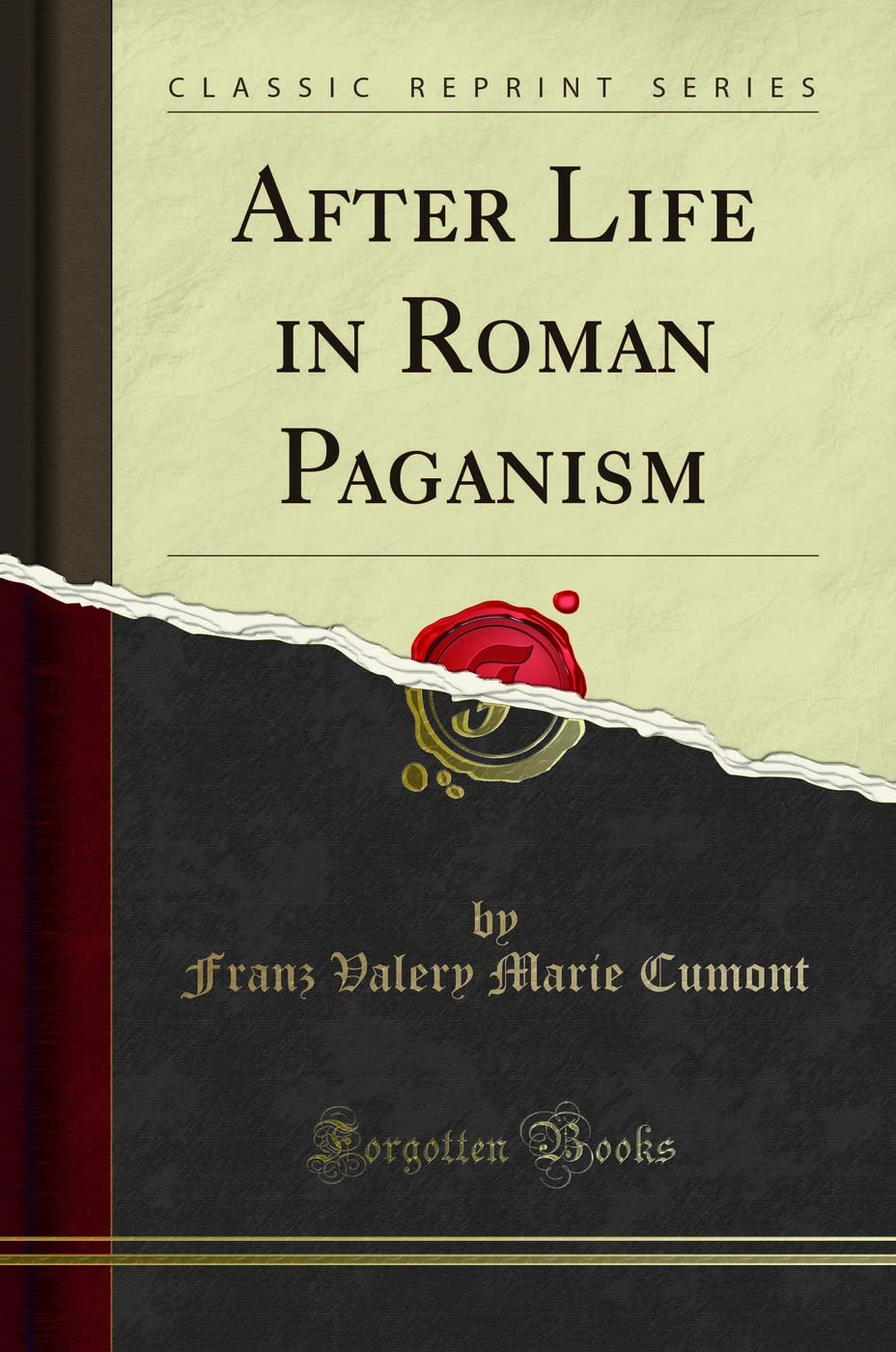 After Life in Roman Paganism (Classic Reprint) Death & Mourning