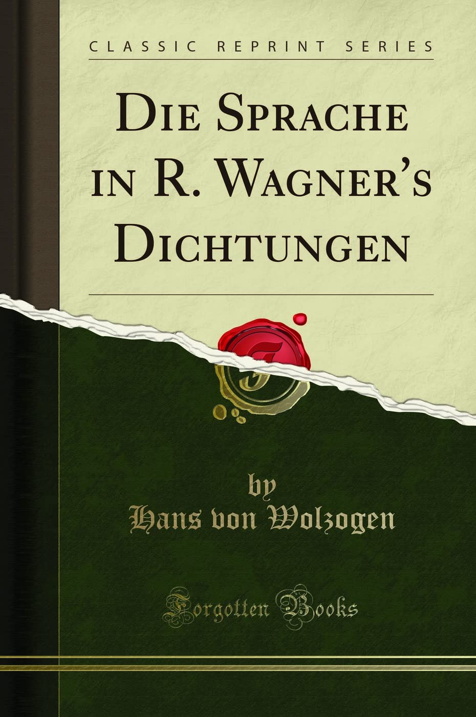Die Sprache in R. Wagner's Dichtungen (Classic Reprint) Contemporary literature