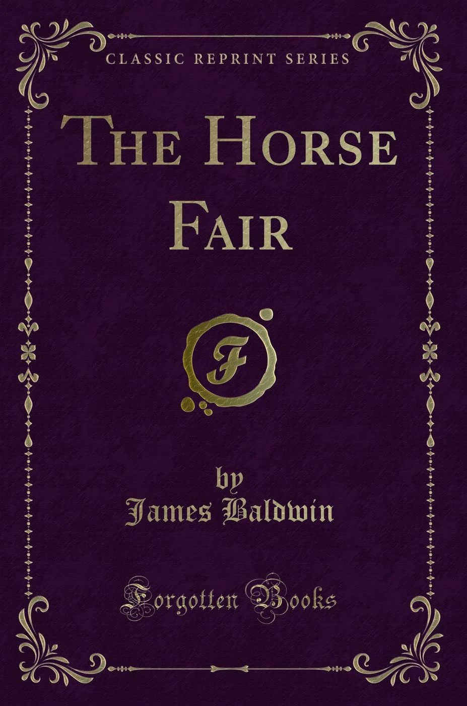 The Horse Fair (Classic Reprint) Novels & Short Stories