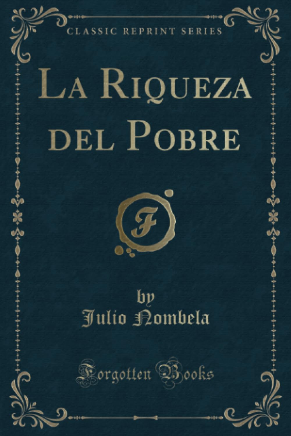 La Riqueza del Pobre (Classic Reprint) Contemporary literature