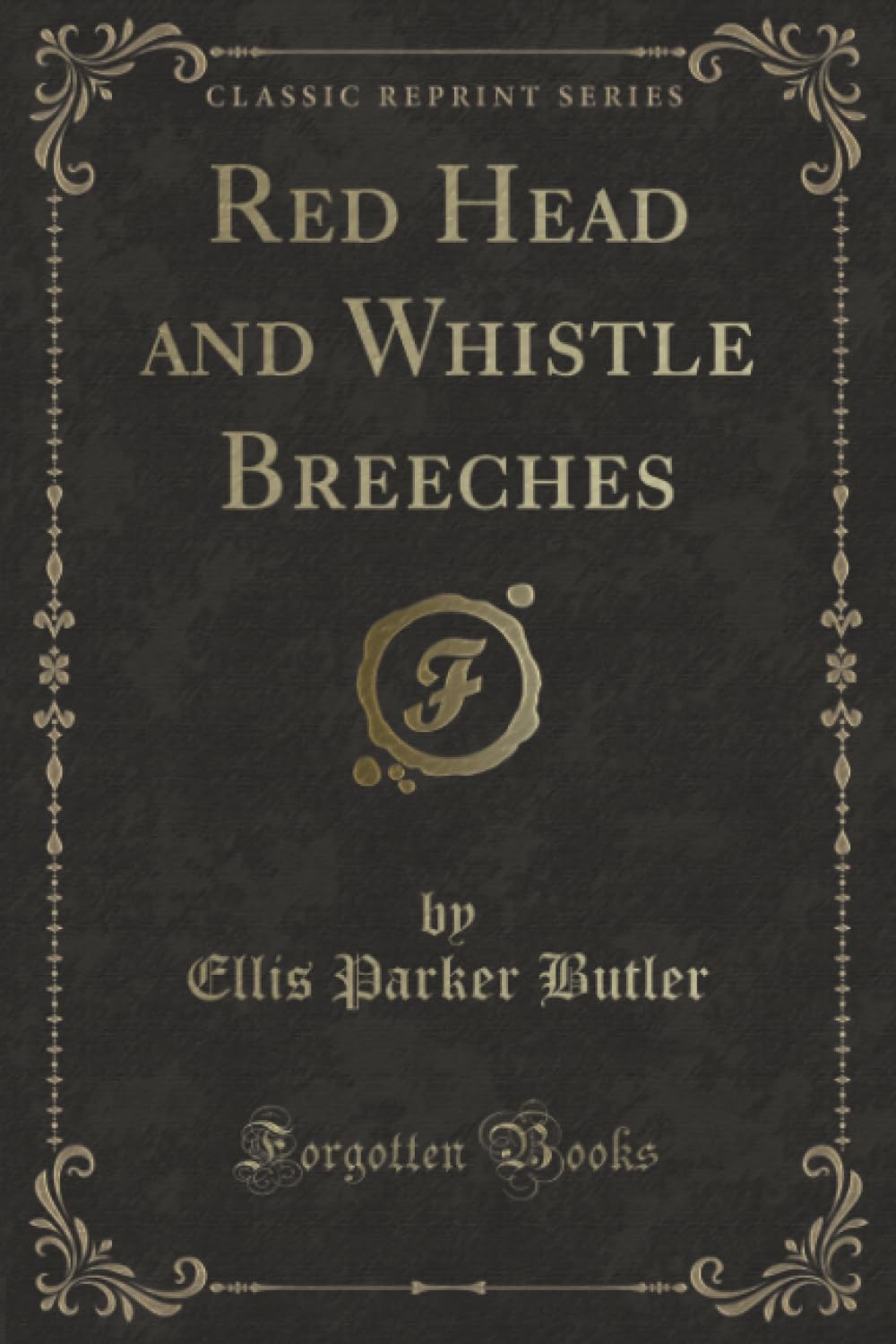 Red Head and Whistle Breeches (Classic Reprint) Novels & Short Stories