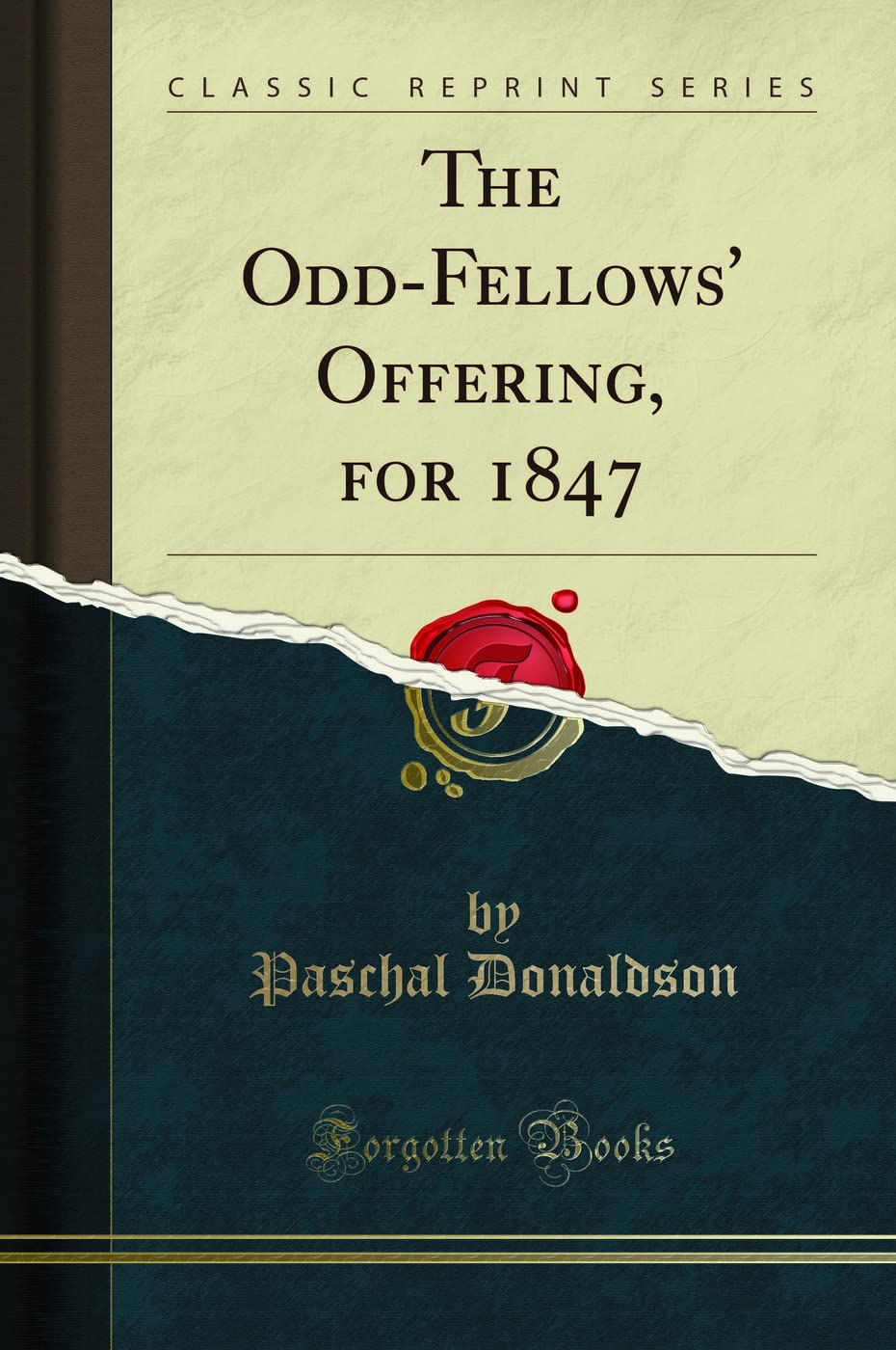 The Odd-Fellows' Offering, for 1847 (Classic Reprint) Poetry