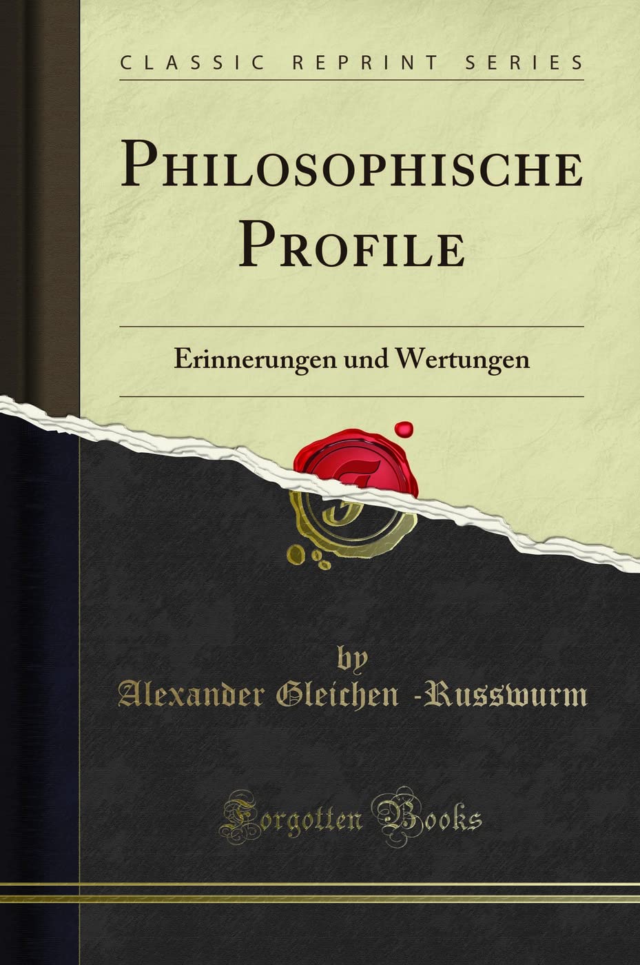 Philosophische Profile: Erinnerungen und Wertungen (Classic Reprint) Philosophy