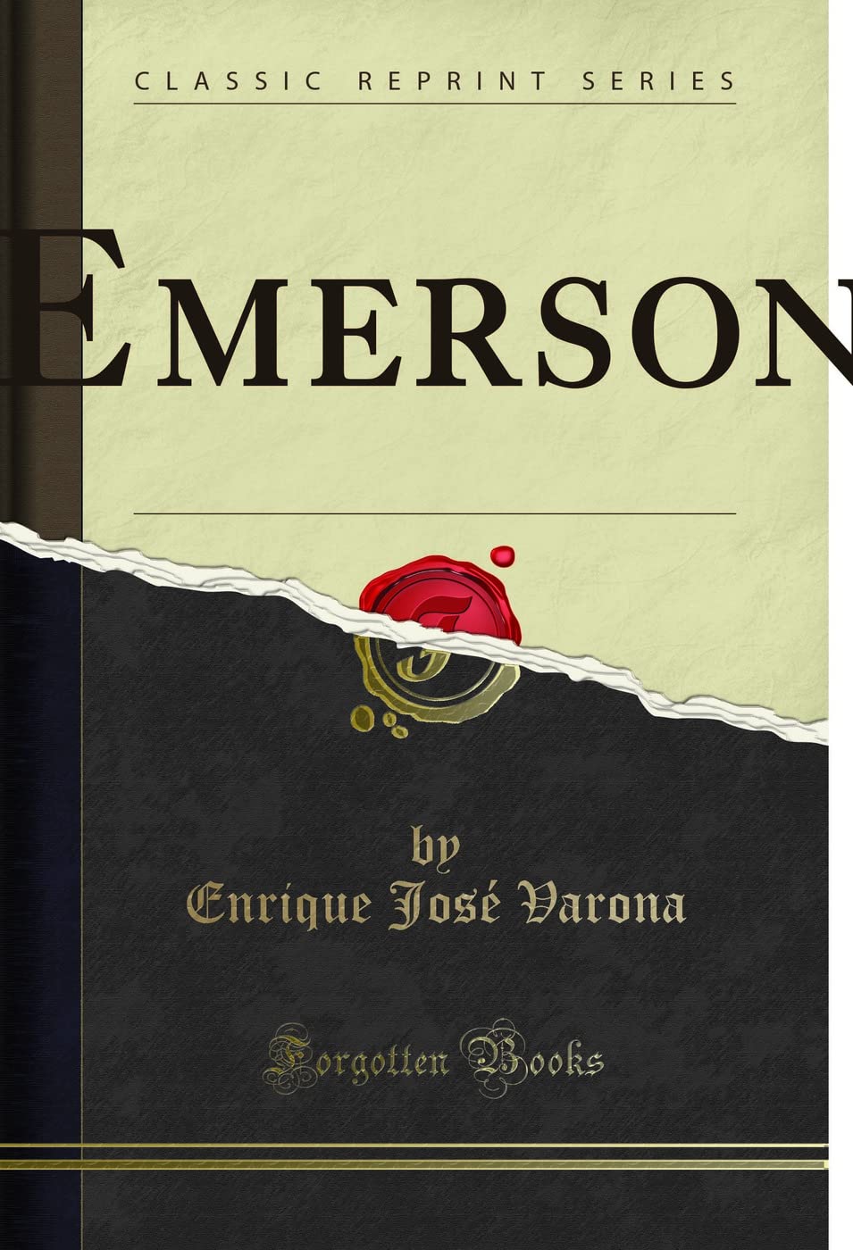 Emerson Conferencia Pronunciada en el Nuevo Liceo de la Habana el 13 de Marzo de 1884 (Classic Reprint) Philosophy
