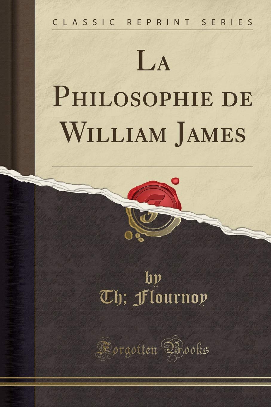 La Philosophie de William James (Classic Reprint) Philosophy