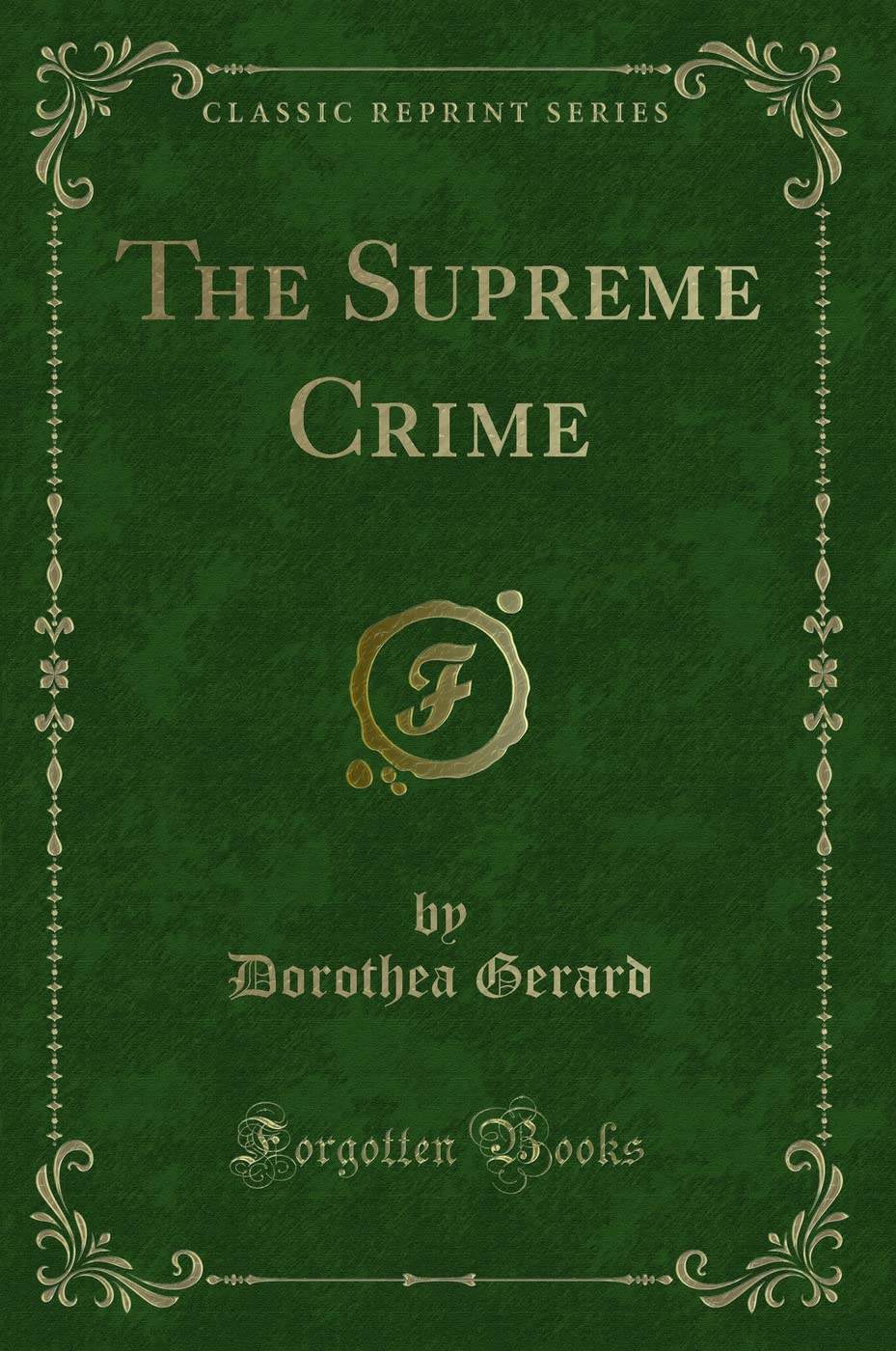The Supreme Crime (Classic Reprint) Action & Adventure