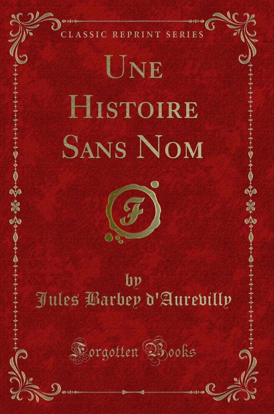 Une Histoire Sans Nom (Classic Reprint) Contemporary literature