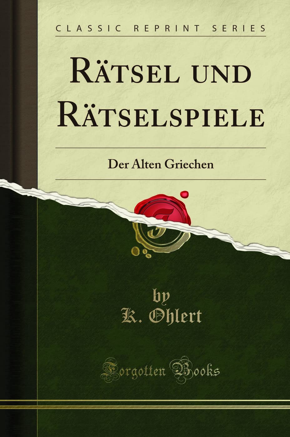 Rätsel Und Rätselspiele: Der Alten Griechen (Classic Reprint) Books