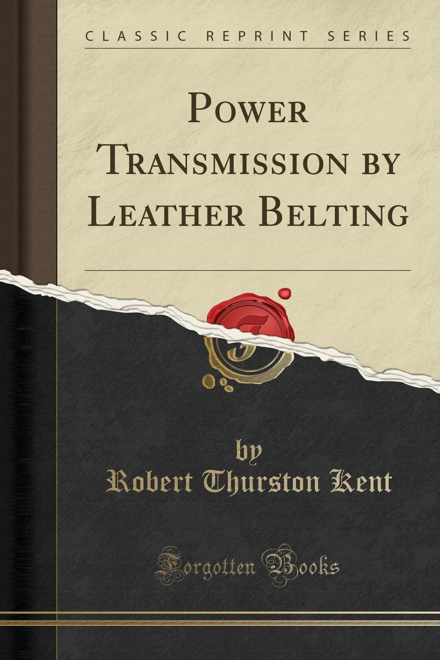 Power Transmission by Leather Belting (Classic Reprint) Learning & Reference