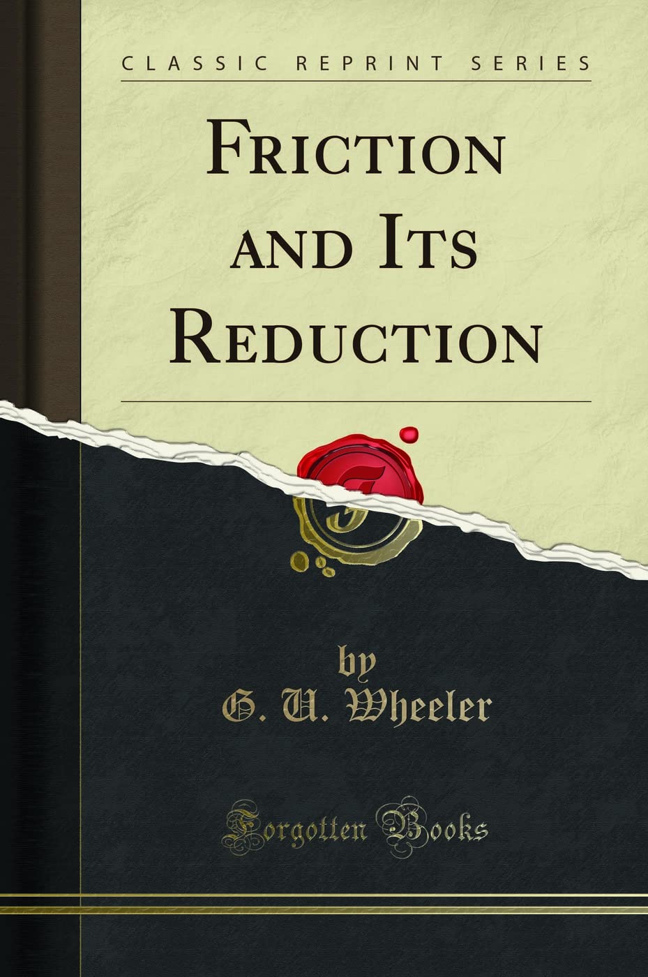 Friction and Its Reduction (Classic Reprint) Media & Communication
