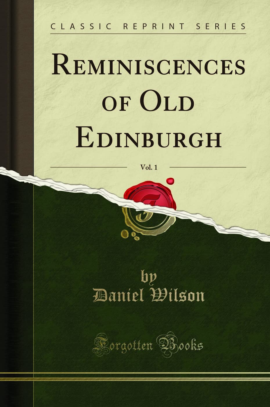 Reminiscences of Old Edinburgh, Vol. 1 (Classic Reprint) Social Sciences