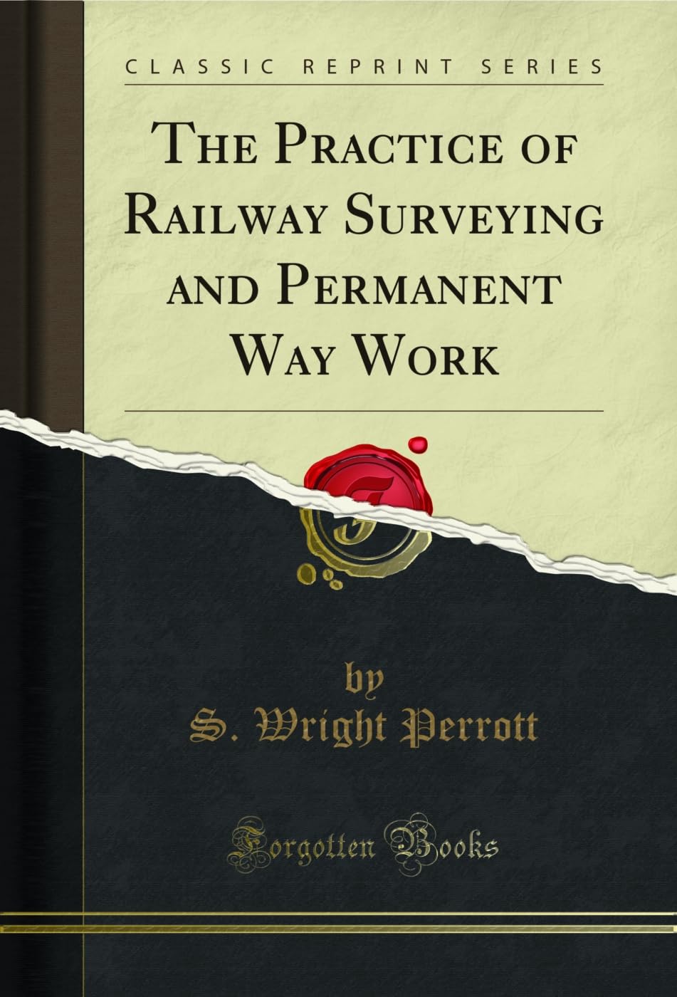 The Practice of Railway Surveying and Permanent Way Work (Classic Reprint) Media & Communication