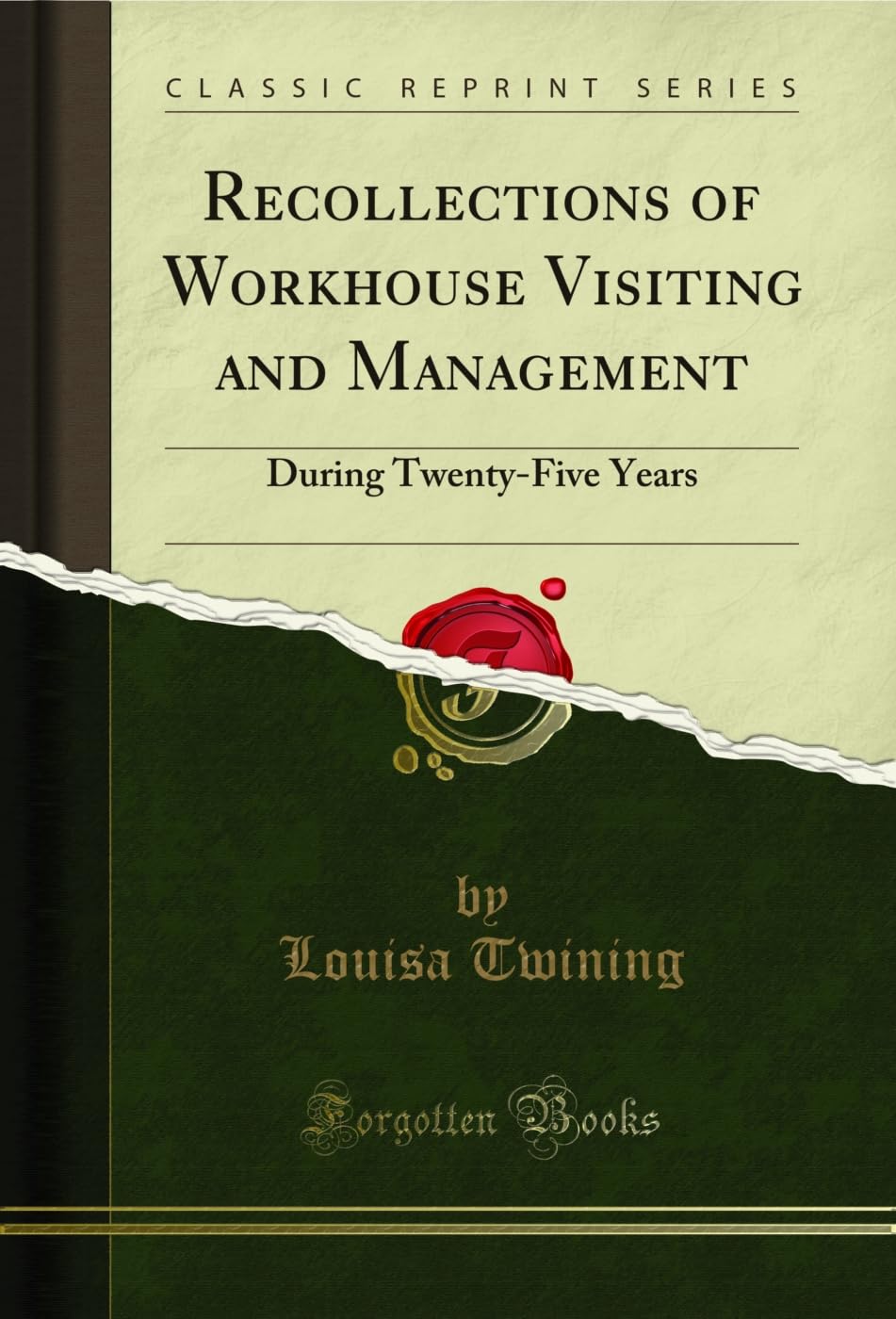 Recollections of Workhouse Visiting and Management: During Twenty-Five Years (Classic Reprint) Contemporary literature