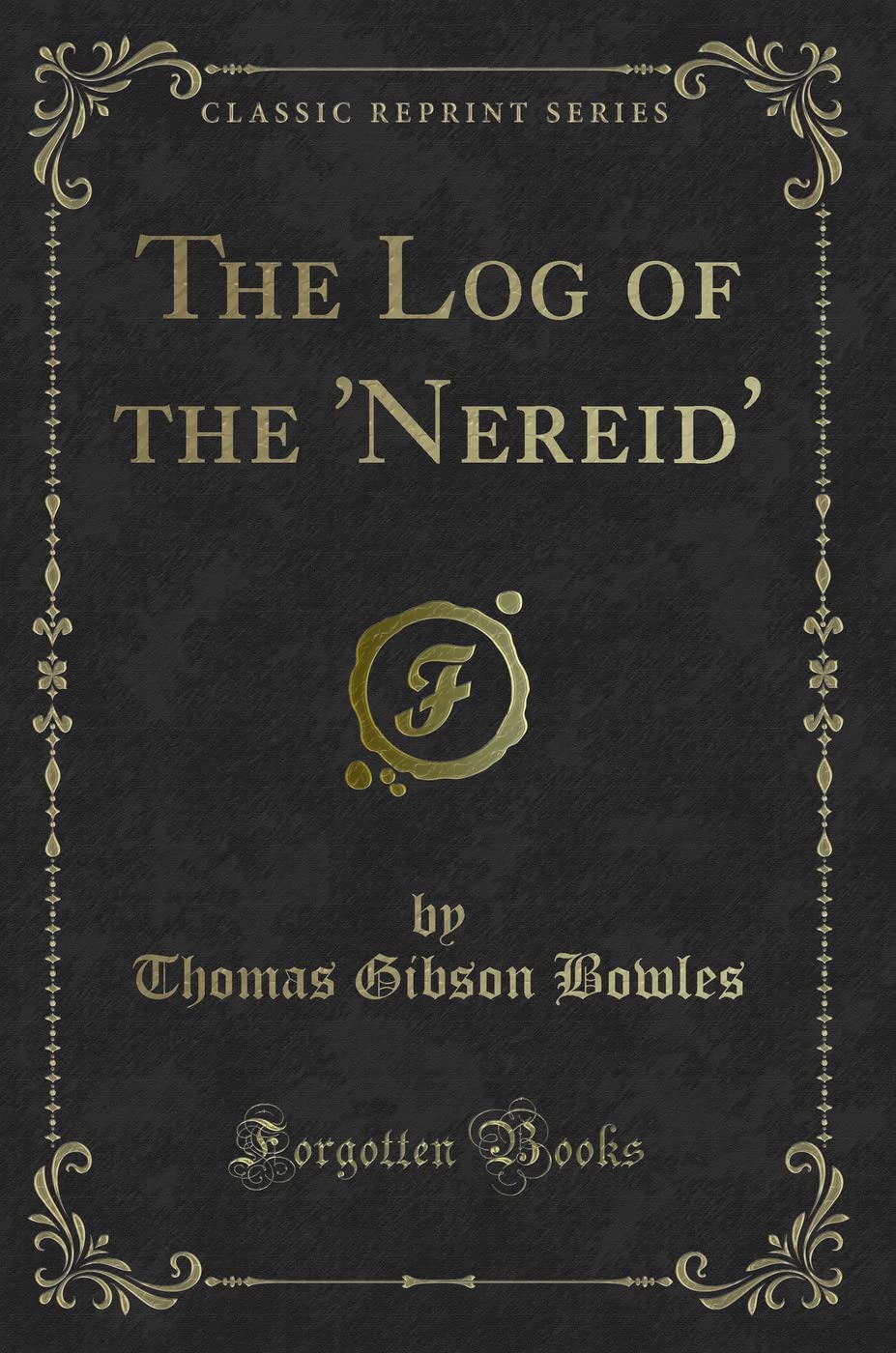 The Log of the 'Nereid' (Classic Reprint) Action & Adventure