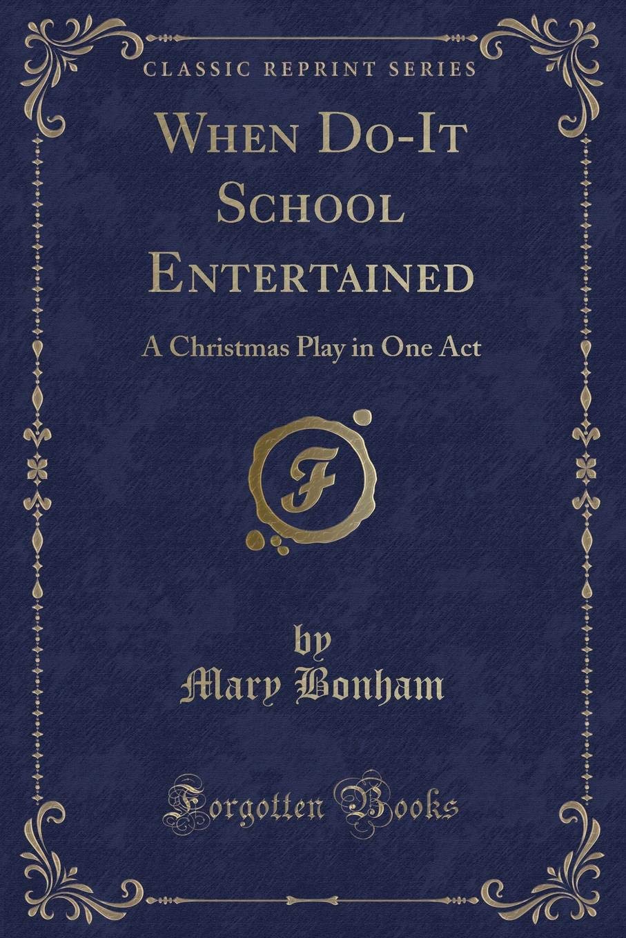 When Do-It School Entertained: A Christmas Play in One Act (Classic Reprint) Novels & Short Stories