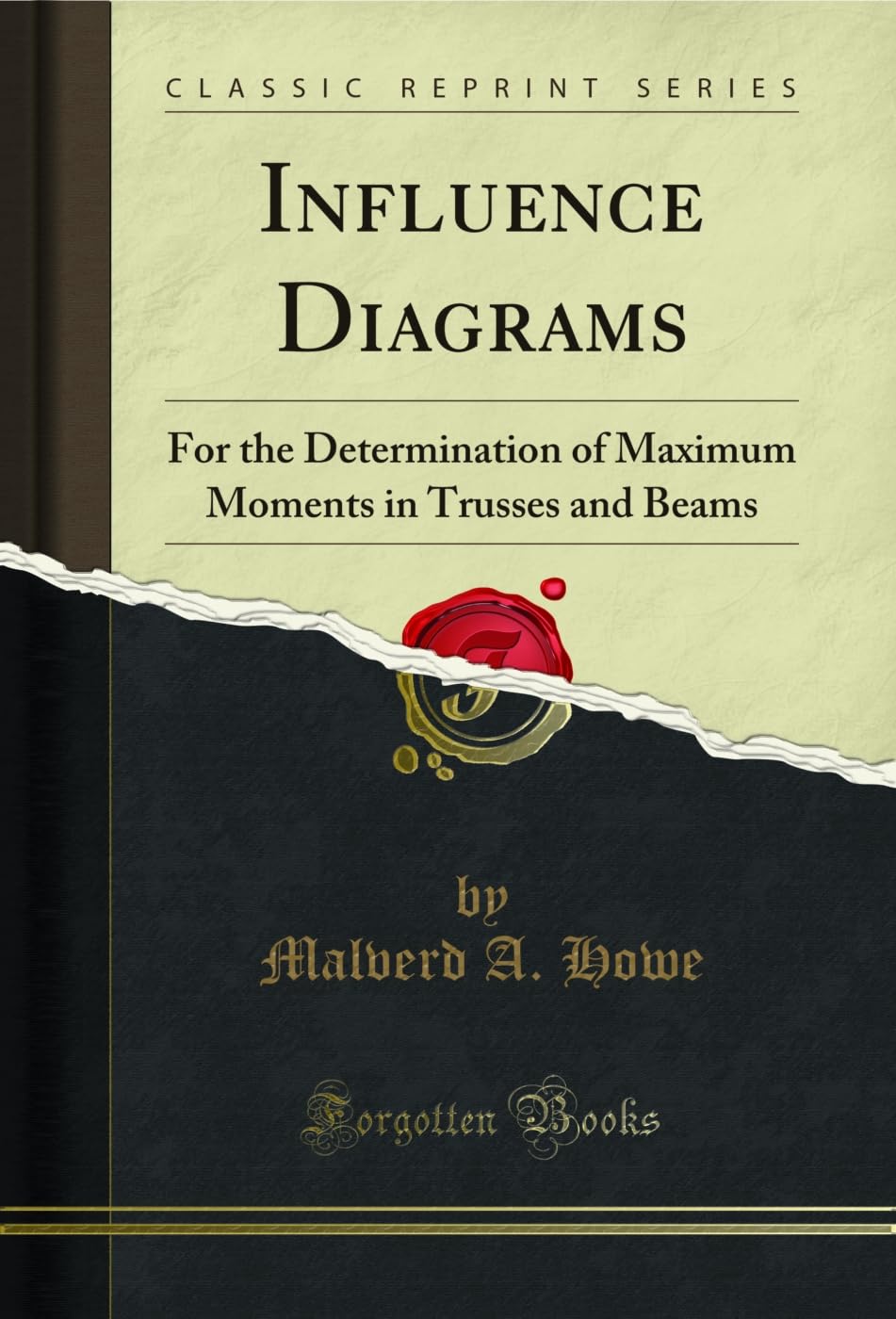 Influence Diagrams: For the Determination of Maximum Moments in Trusses and Beams (Classic Reprint) Media & Communication