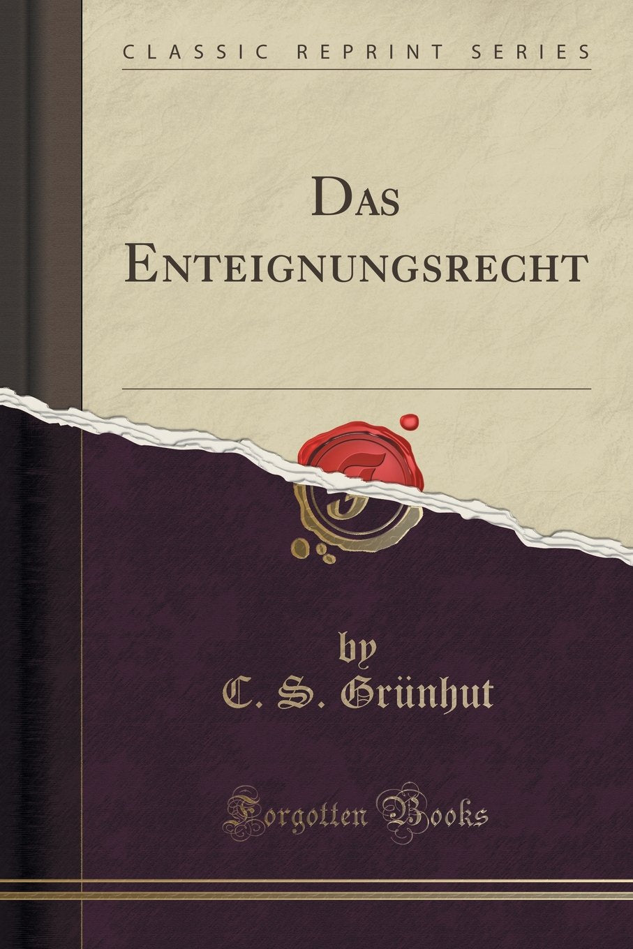 Das Enteignungsrecht (Classic Reprint) Law