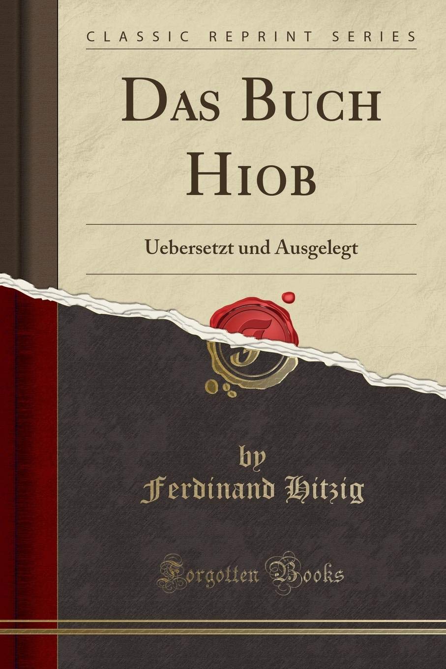 Das Buch Hiob: Uebersetzt und Ausgelegt (Classic Reprint) Death & Mourning