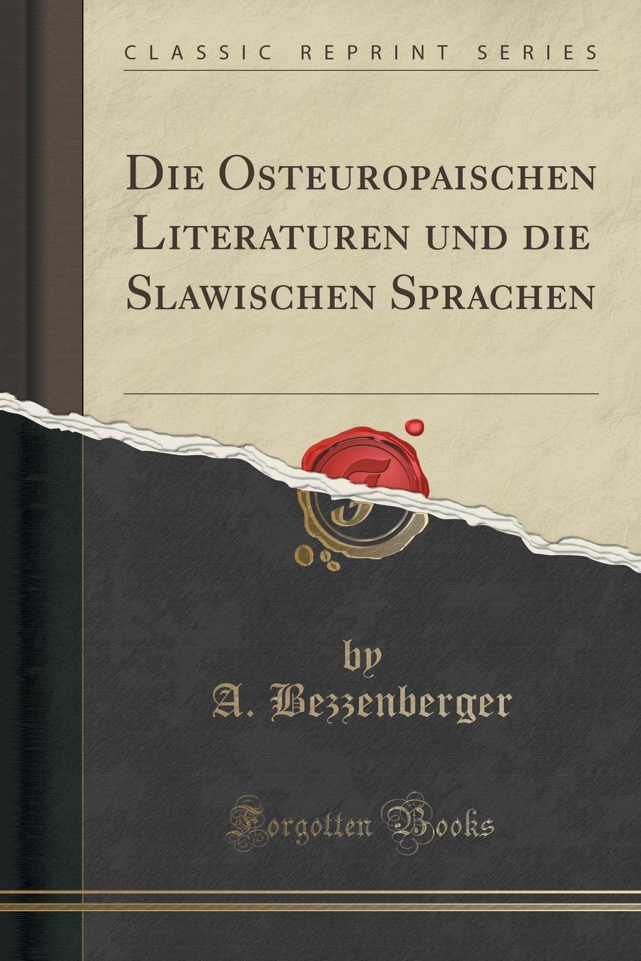 Die Osteuropäischen Literaturen und die Slawischen Sprachen (Classic Reprint) Social Sciences