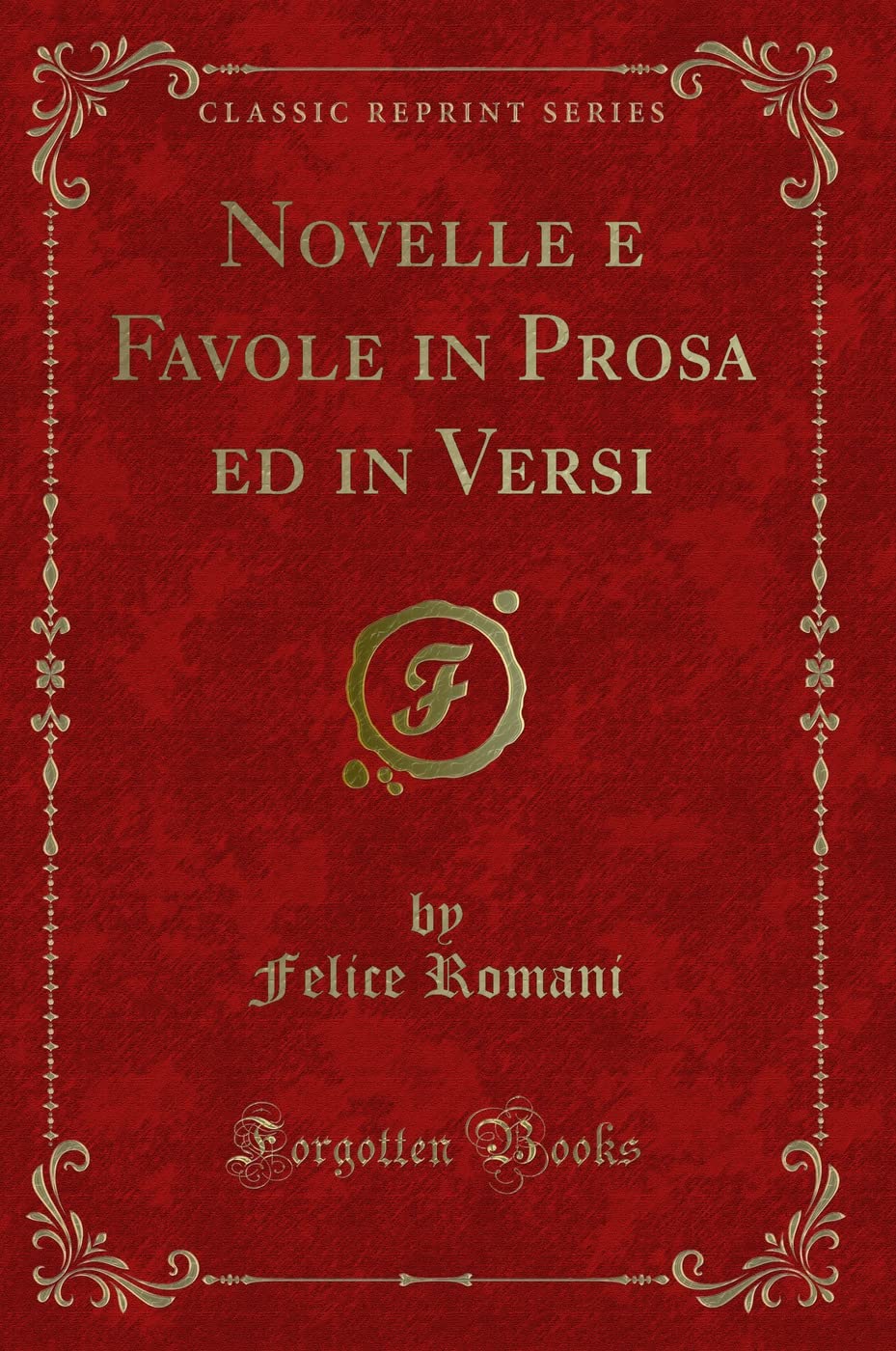 Novelle E Favole in Prosa Ed in Versi (Classic Reprint) book