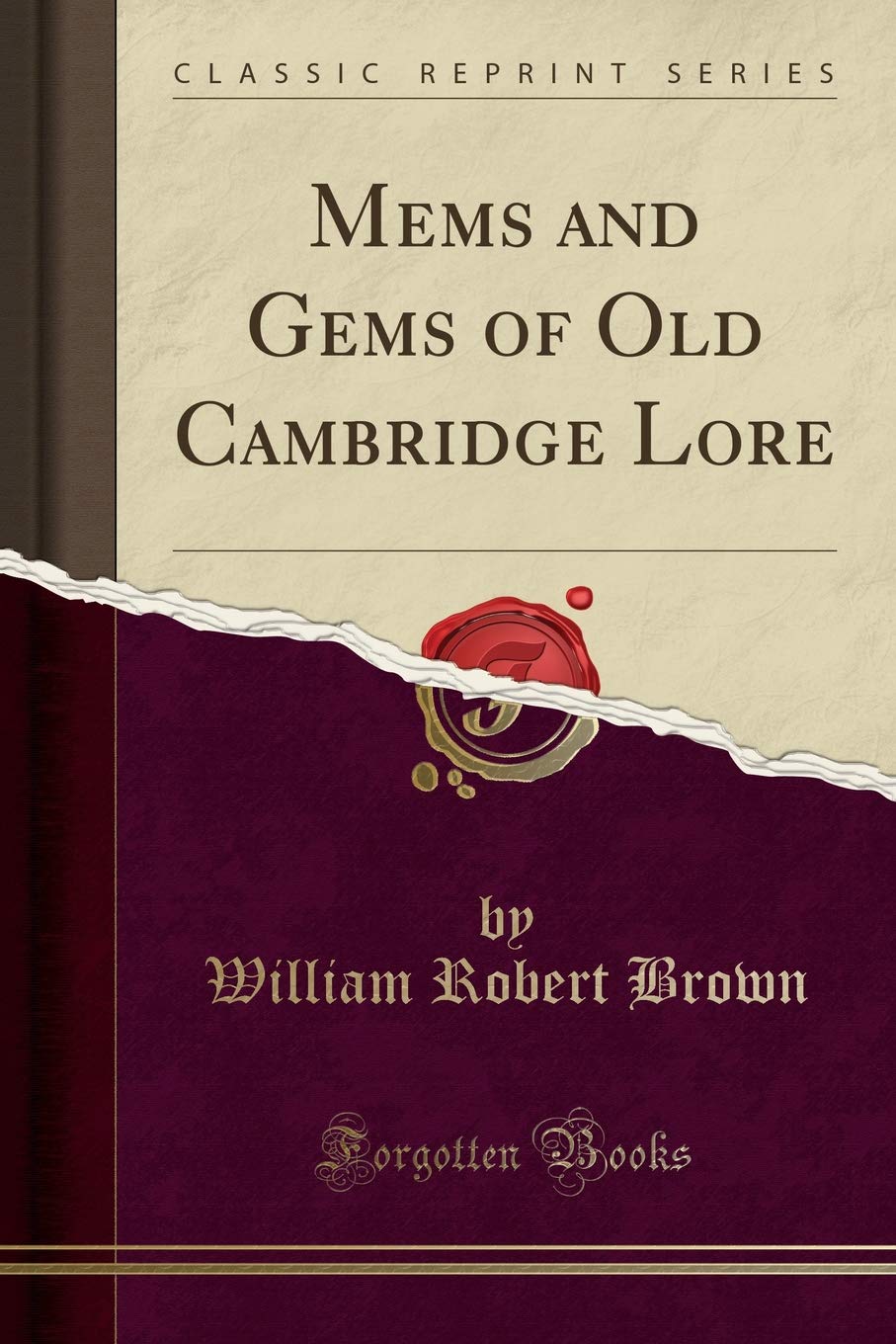 Mems and Gems of Old Cambridge Lore (Classic Reprint) Books
