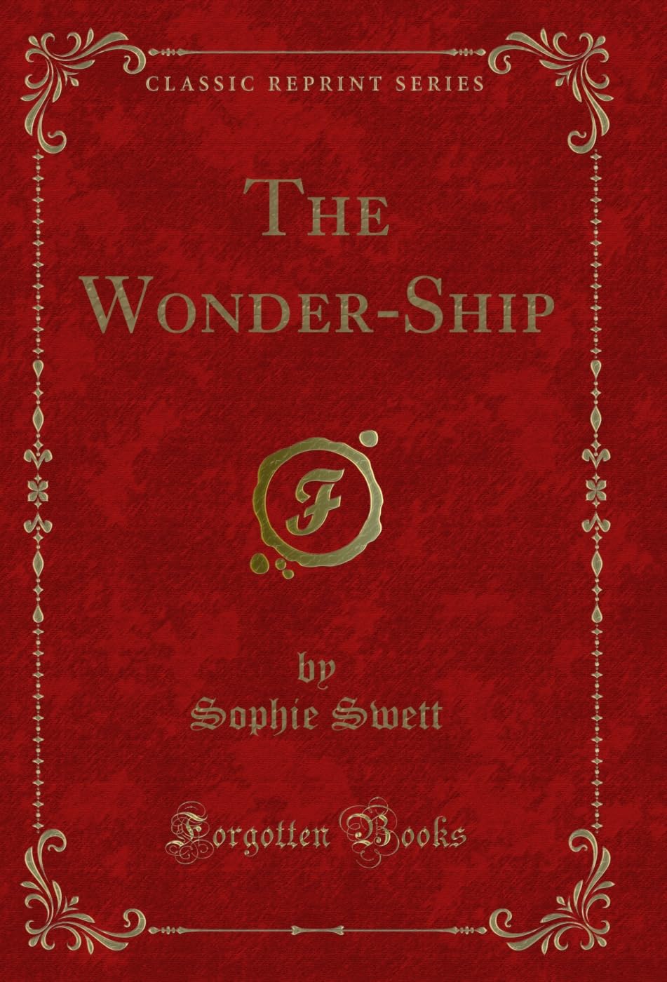 The Wonder-Ship (Classic Reprint) Novels & Short Stories
