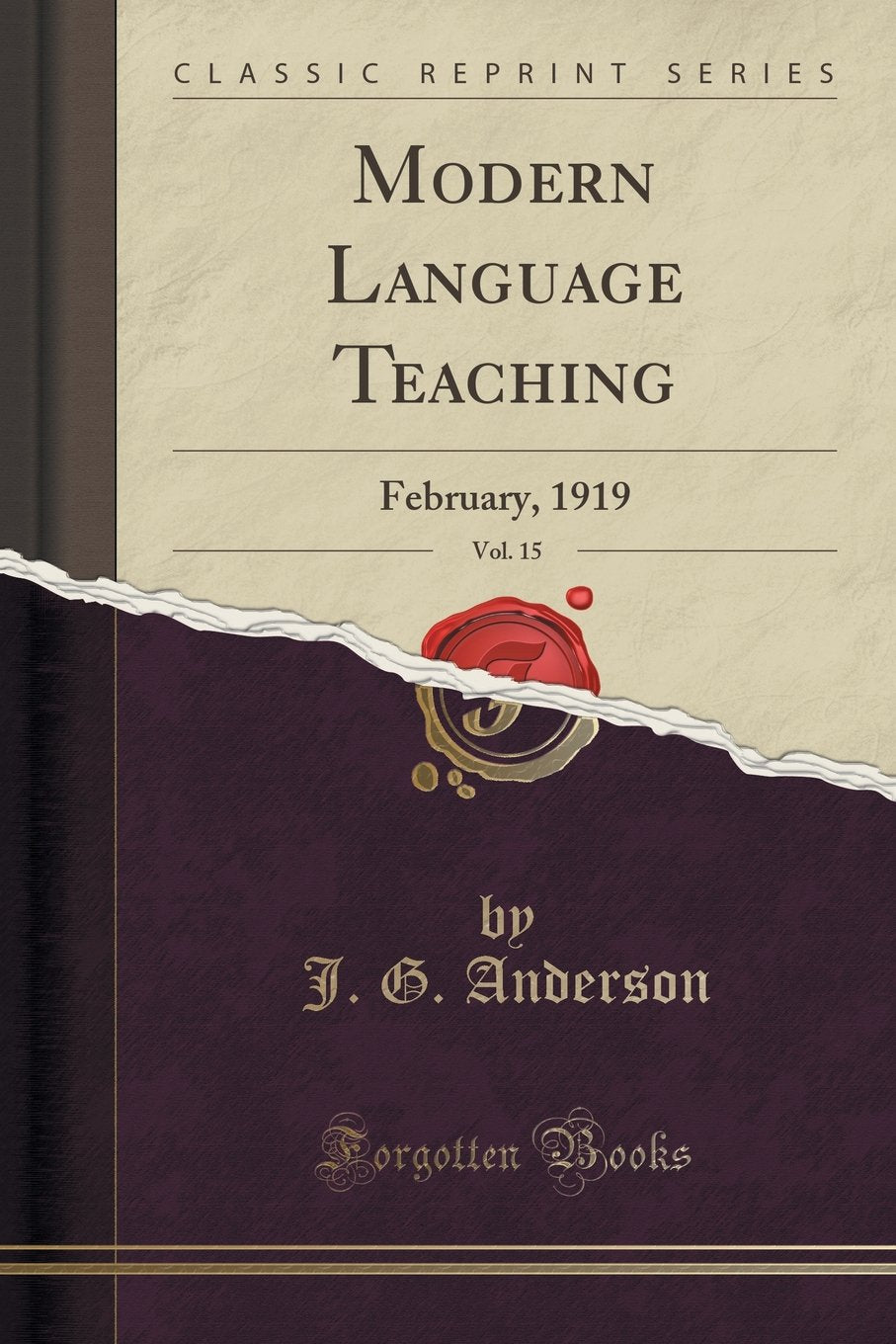 Modern Language Teaching, Vol. 15: February, 1919 (Classic Reprint) General education