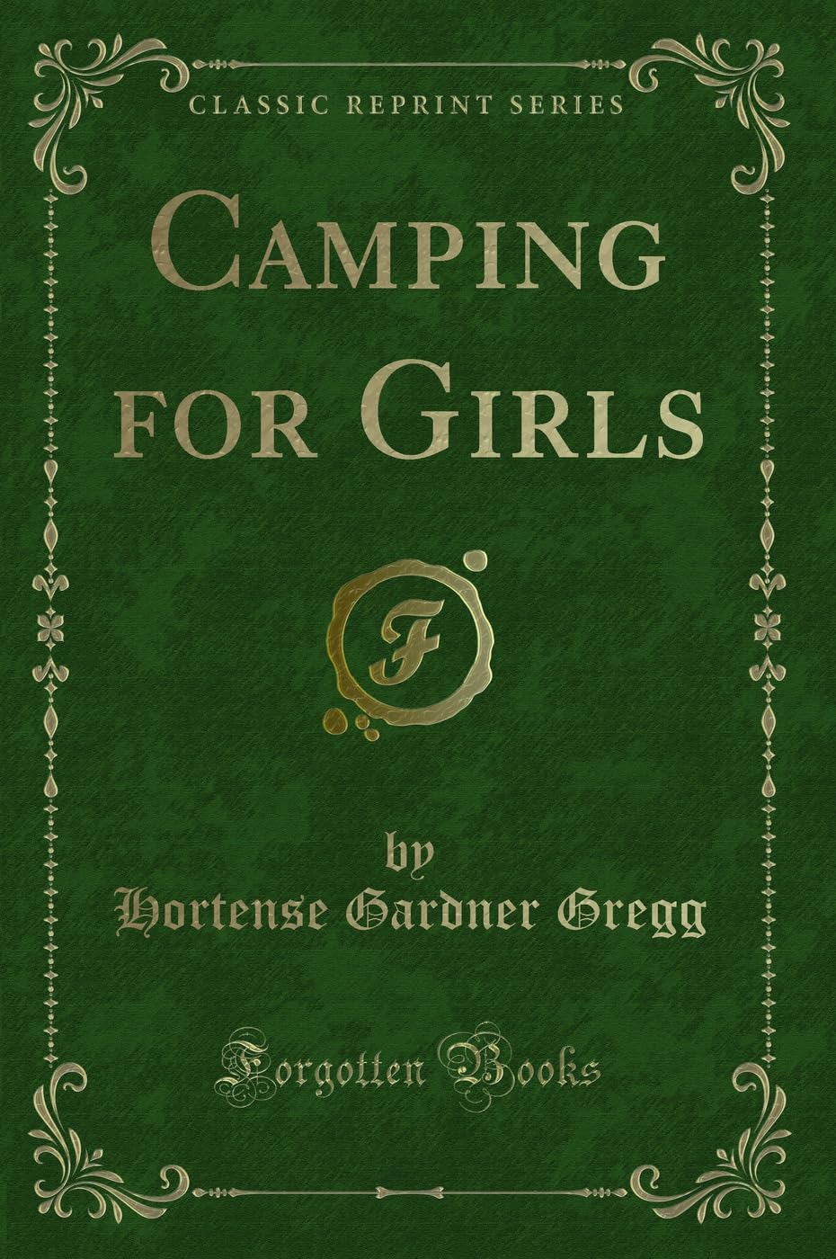 Camping for Girls (Classic Reprint) Novels & Short Stories