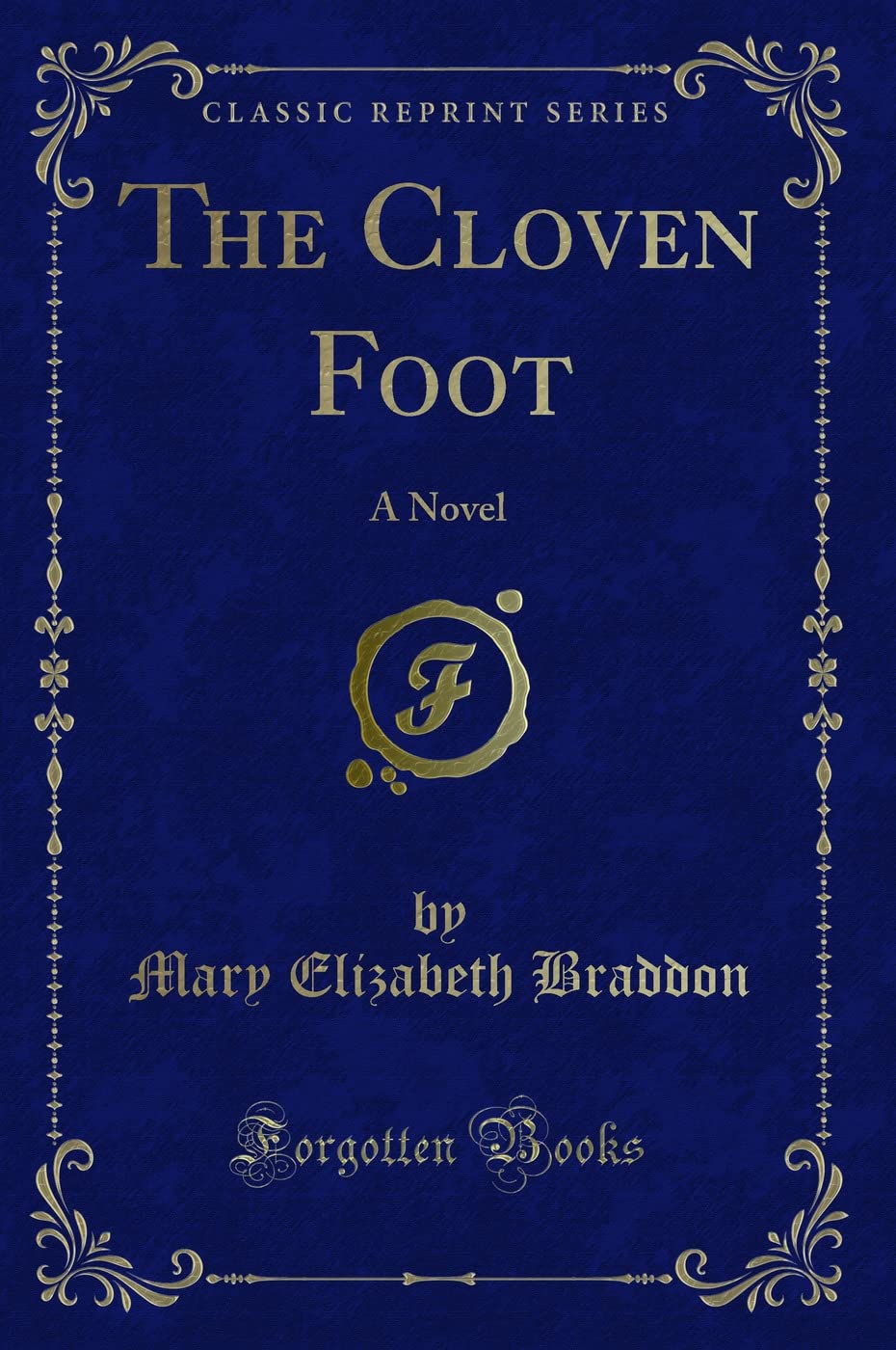 The Cloven Foot: A Novel (Classic Reprint) Novels & Short Stories