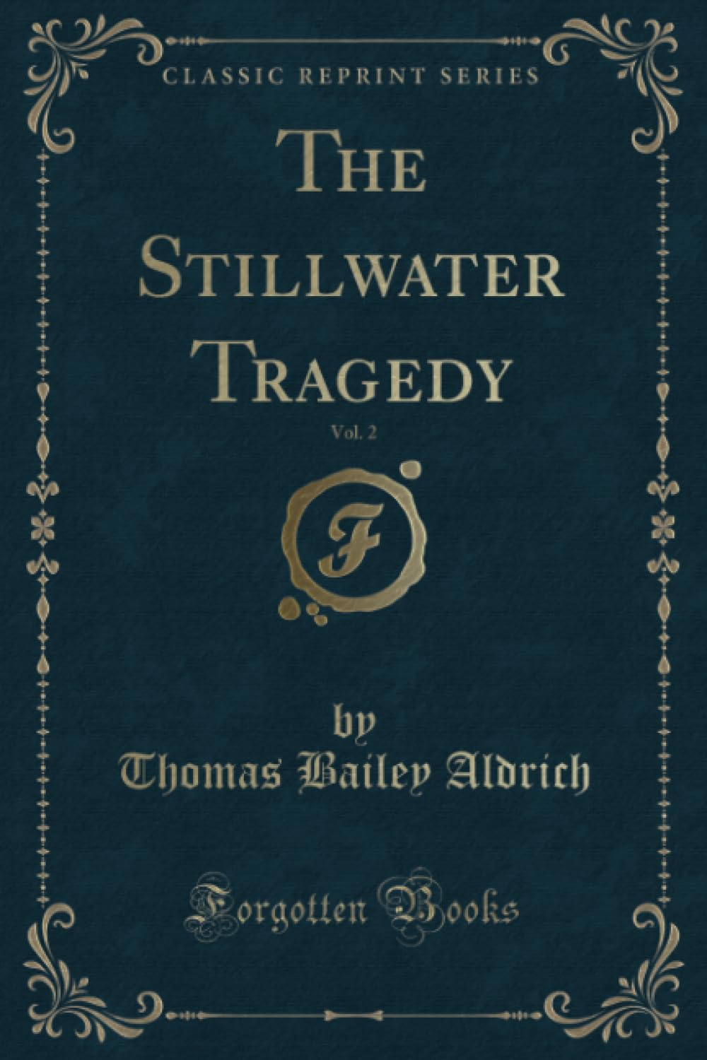 The Stillwater Tragedy, Vol. 2 (Classic Reprint) Novels & Short Stories