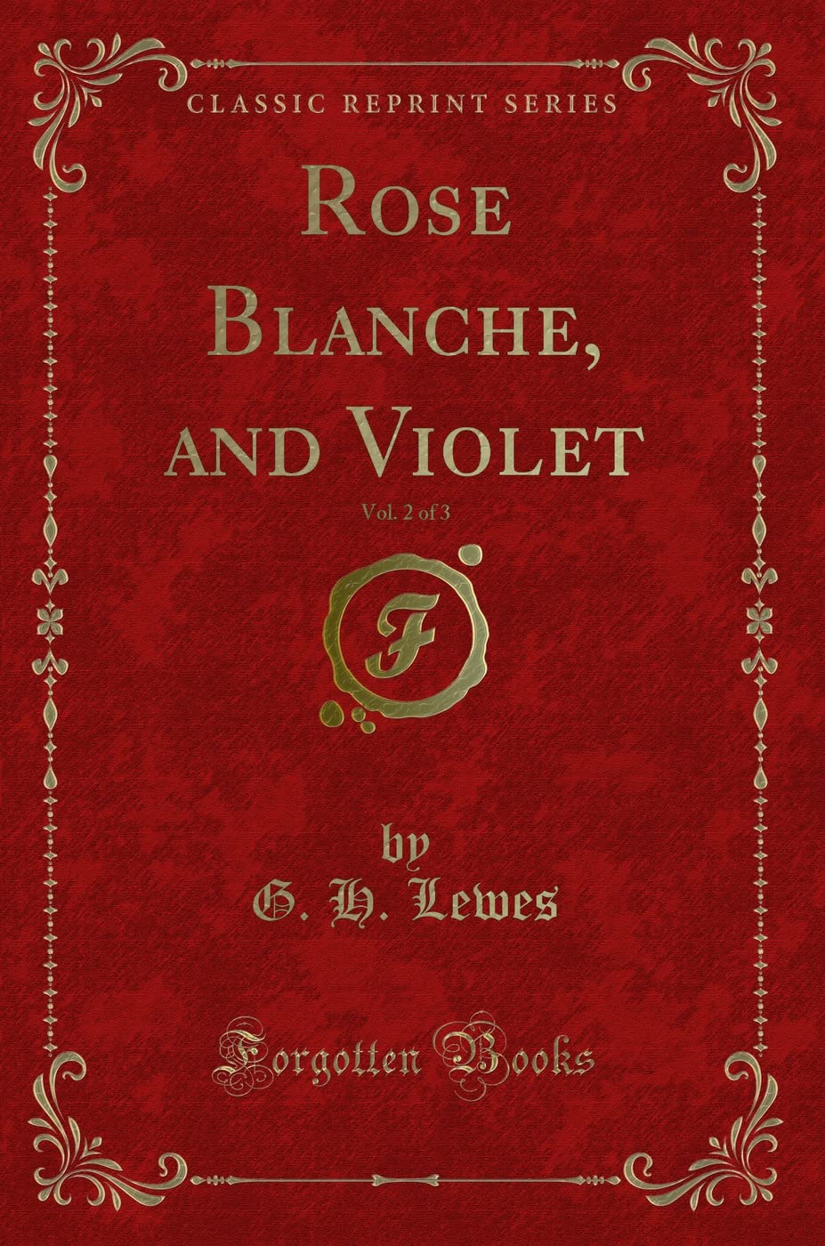 Rose Blanche, and Violet, Vol. 2 of 3 (Classic Reprint) Contemporary literature