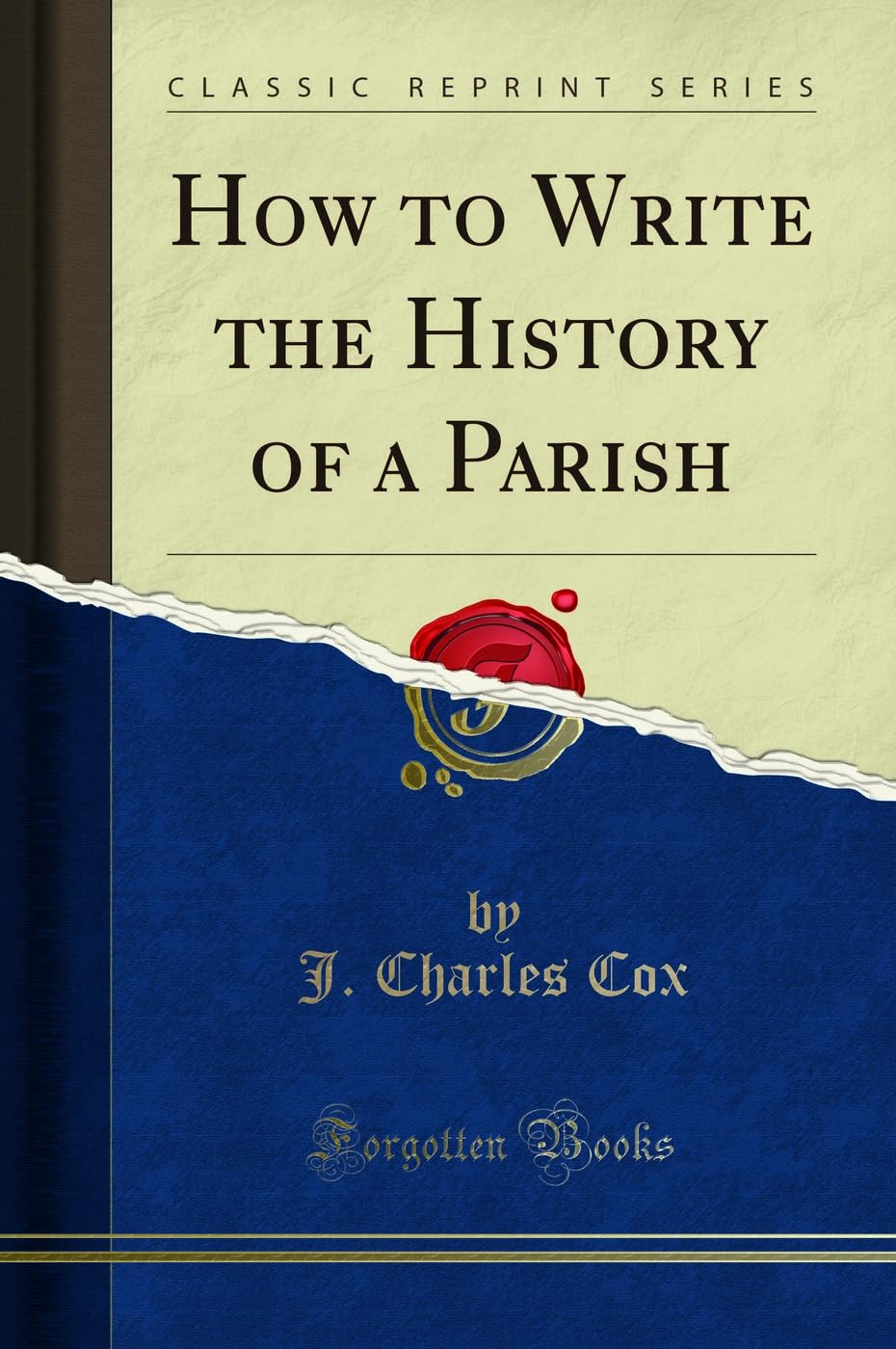 How to Write the History of a Parish (Classic Reprint) Social Sciences