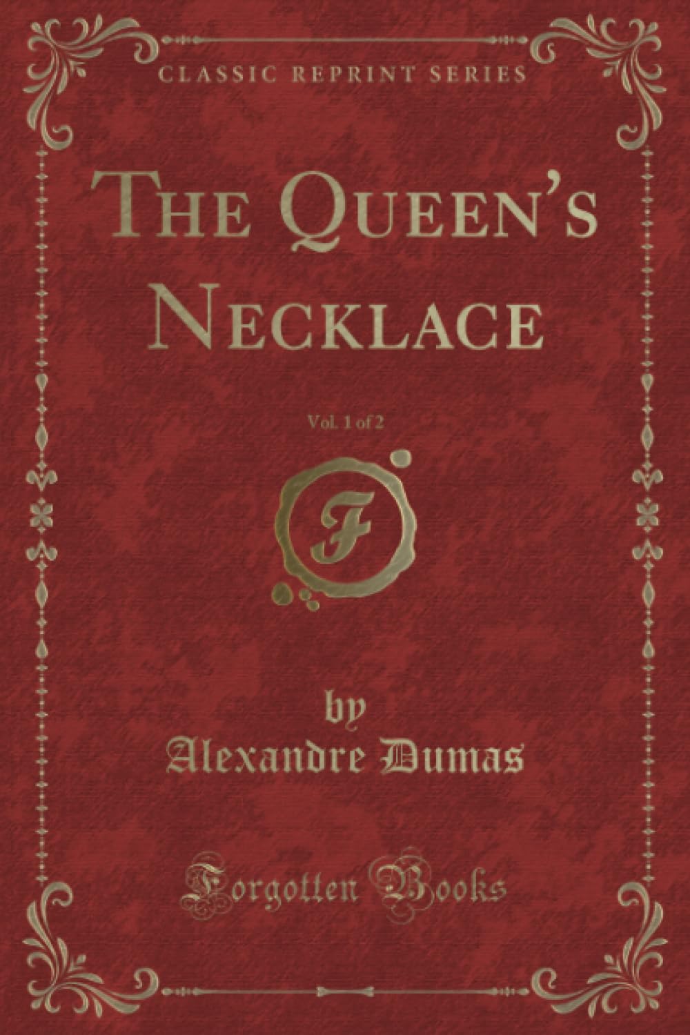 The Queen's Necklace, Vol. 1 of 2 (Classic Reprint) Contemporary literature