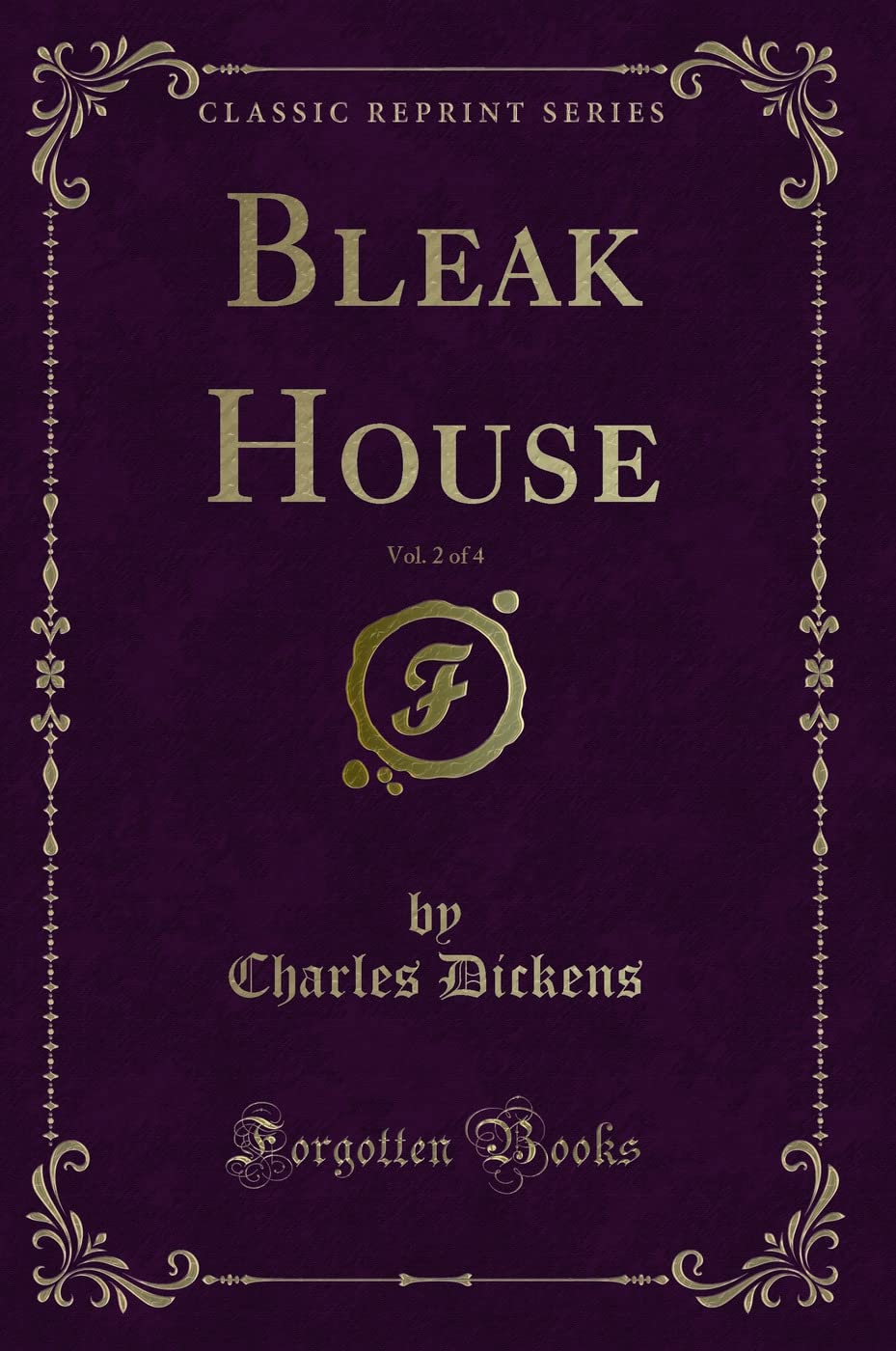 Bleak House, Vol. 2 of 4 (Classic Reprint) Novels & Short Stories
