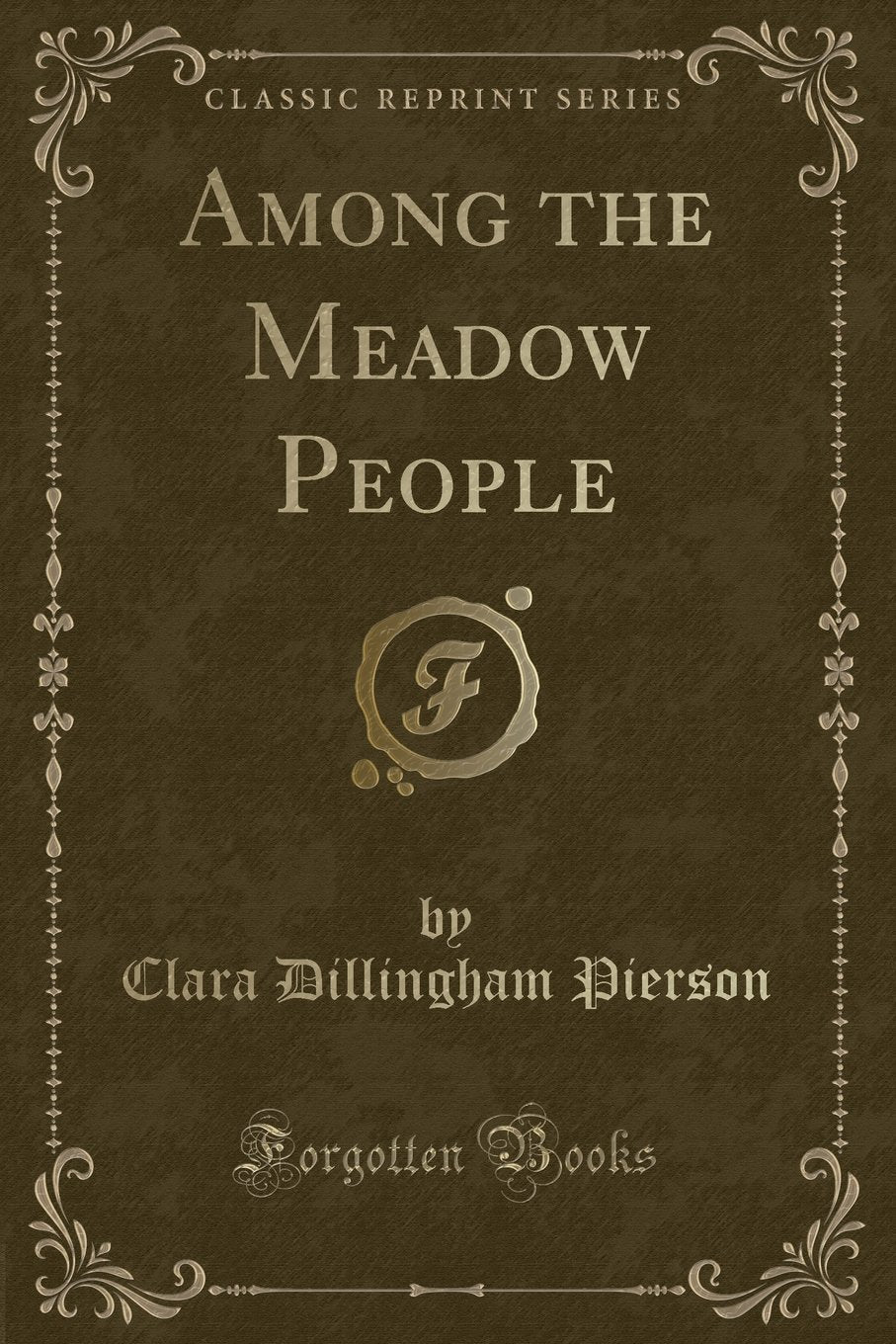 Among the Meadow People (Classic Reprint) Novels & Short Stories