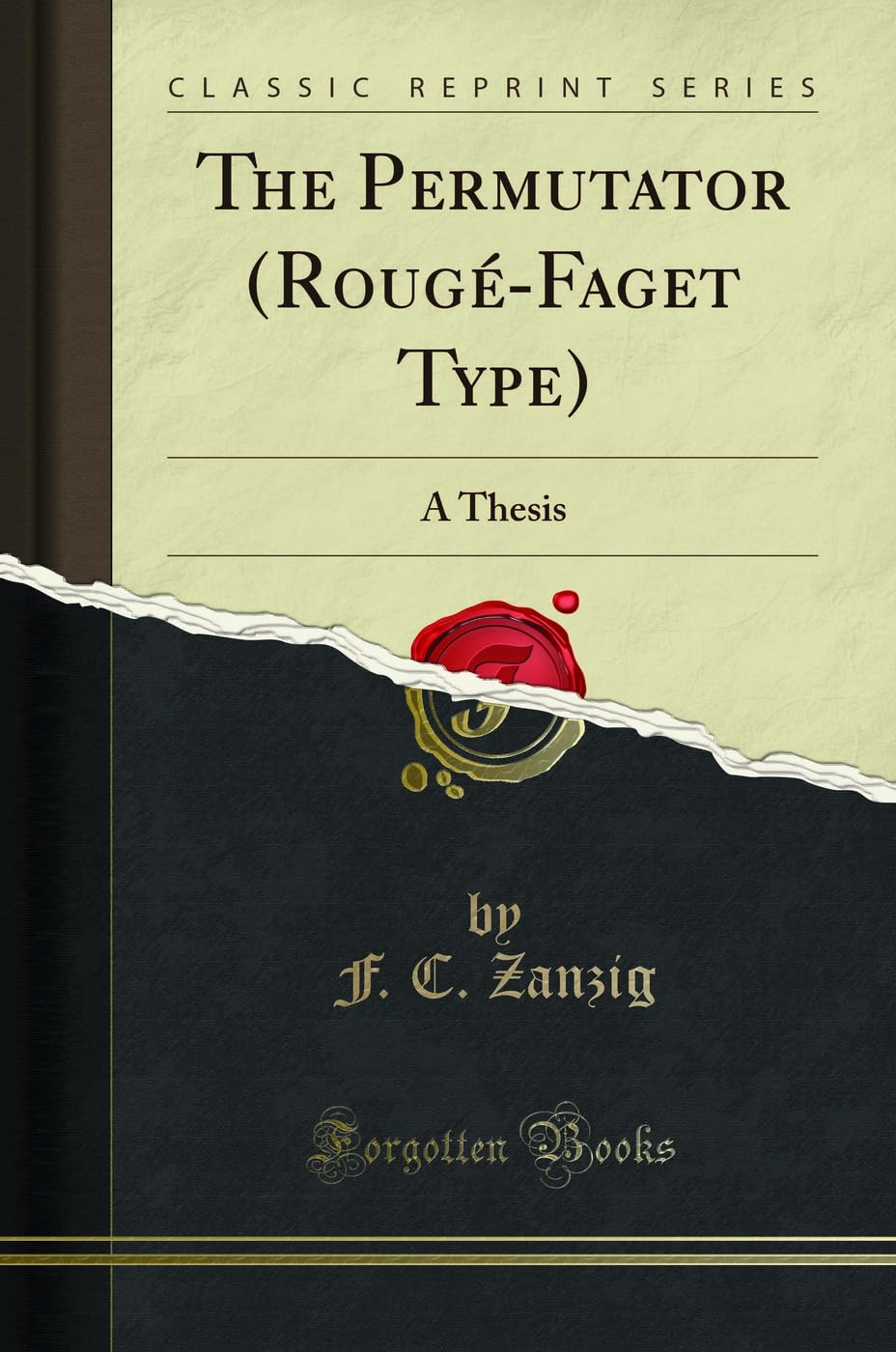 The Permutator (Rougé-Faget Type): A Thesis (Classic Reprint) Learning & Reference