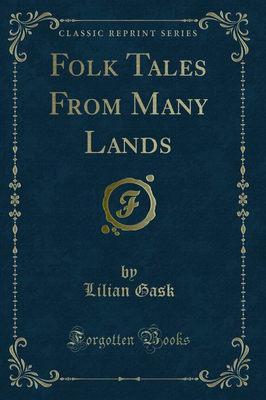 Folk Tales From Many Lands (Classic Reprint) Novels & Short Stories