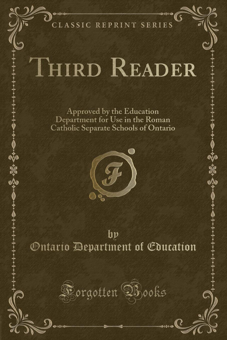Third Reader: Approved by the Education Department for Use in the Roman Catholic Separate Schools of Ontario (Classic Reprint) Novels & Short Stories