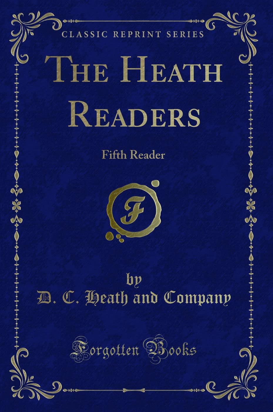 The Heath Readers: Fifth Reader (Classic Reprint) Novels & Short Stories