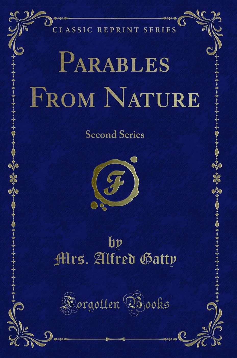 Parables From Nature (Classic Reprint): Second Series: Second Series (Classic Reprint) Novels & Short Stories